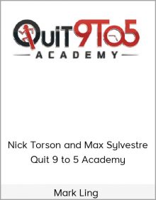 Mark Ling – Nick Torson and Max Sylvestre – Quit 9 to 5 Academy