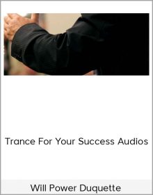 Will Power Duquette – Trance For Your Success Audios