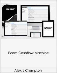 Alex J Crumpton – Ecom Cashflow Machine