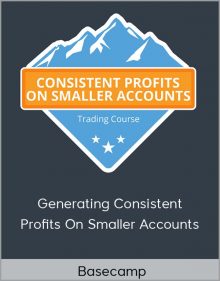 Basecamp – Generating Consistent Profits On Smaller Accounts