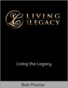 Bob Proctor – Living the Legacy