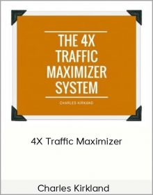 Charles Kirkland - 4X Traffic Maximizer