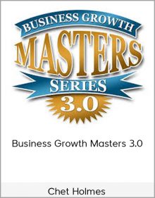 Chet Holmes - Business Growth Masters 3.0