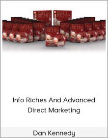 Dan Kennedy - Info Riches And Advanced Direct Marketing