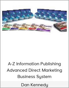 Dan Kennedy – A-Z Information Publishing & Advanced Direct Marketing Business System