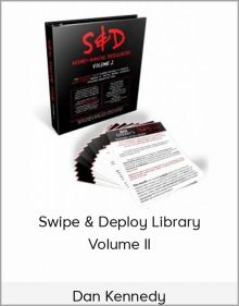 Dan Kennedy – Swipe & Deploy Library – Volume II