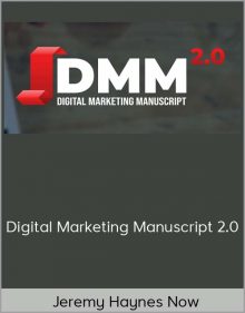 Jeremy Haynes Now – Digital Marketing Manuscript 2.0