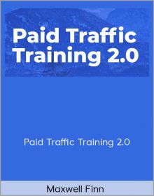 Maxwell Finn – Paid Traffic Training 2.0