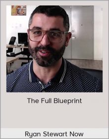 Ryan Stewart Now – The Full Blueprint