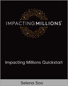 Selena Soo – Impacting Millions Quickstart