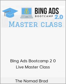 The Nomad Brad – Bing Ads Bootcamp 2 0 + Live Master Class