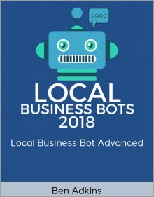 Ben Adkins - Local Business Bot Advanced