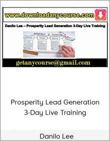 Danilo Lee - Prosperity Lead Generation 3-Day Live Training