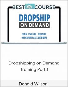 Donald Wilson - Dropshipping on Demand Training Part 1