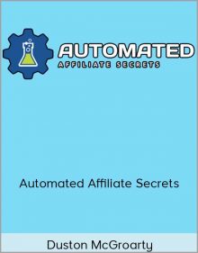 Duston McGroarty - Automated Affiliate Secrets