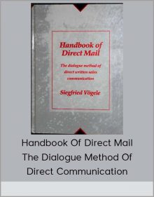 Handbook Of Direct Mail: The Dialogue Method Of Direct Communication