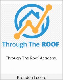 Brandon Lucero – Through The Roof Academy