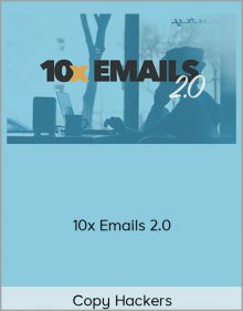 Copy Hackers - 10x Emails 2.0