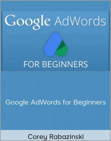 Corey Rabazinski – Google AdWords for Beginners