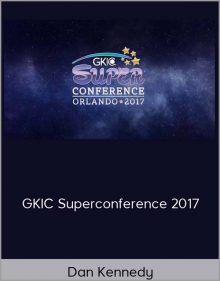 Dan Kennedy - GKIC Superconference 2017