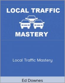 Ed Downes – Local Traffic Mastery