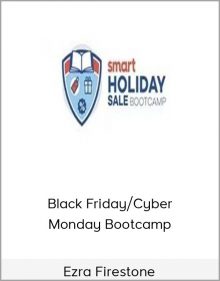 Ezra Firestone - Black Friday/Cyber Monday Bootcamp