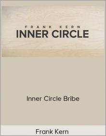 Frank Kern – Inner Circle Bribe