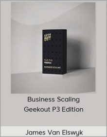 James Van Elswyk - Business Scaling Geekout P3 Edition