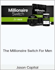 Jason Capital - The Millionaire Switch For Men