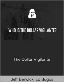 Jeff Berwick, Ed Bugos - The Dollar Vigilante