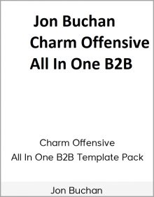 Jon Buchan - Charm Offensive - All In One B2B Template Pack