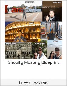 Lucas Jackson - Shopify Mastery Blueprint