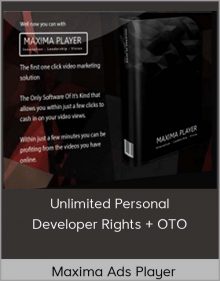 Maxima Ads Player – Unlimited Personal + Developer Rights + OTO