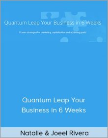 Natalie & Joeel Rivera - Quantum Leap Your Business in 6 Weeks