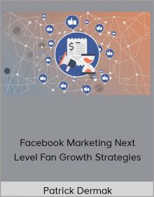 Patrick Dermak - Facebook Marketing Next-Level Fan Growth Strategies