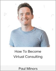 Paul Minors – How To Become Virtual Consulting