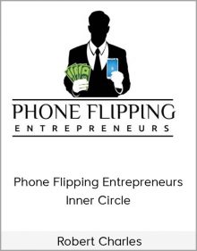 Robert Charles - Phone Flipping Entrepreneurs - Inner Circle