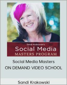 Sandi Krakowski – Social Media Masters ON DEMAND VIDEO SCHOOL