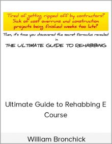 William Bronchick - Ultimate Guide to Rehabbing E-Course