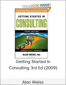 Alan Weiss – Getting Started In Consulting 3rd Ed (2009)