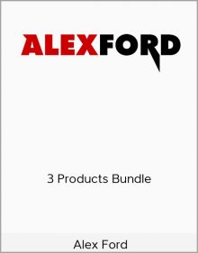 Alex Ford - 3 Products Bundle