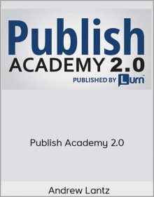 Andrew Lantz – Publish Academy 2.0