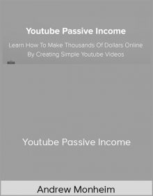 Andrew Monheim - Youtube Passive Income