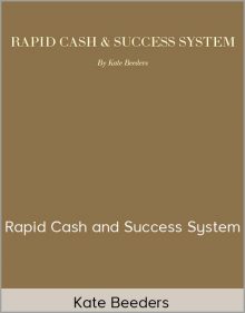 Kate Beeders – Rapid Cash and Success System