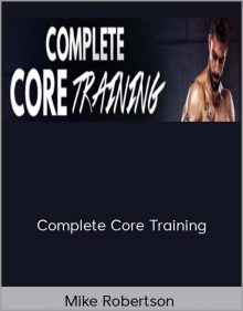 Mike Robertson – Complete Core Training