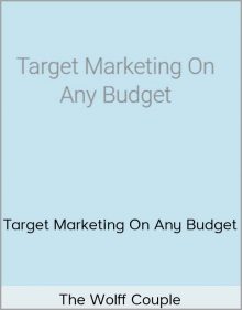 The Wolff Couple – Target Marketing On Any Budget