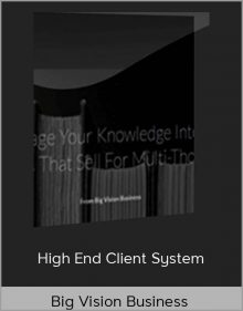 Big Vision Business - High End Client System