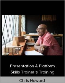 Chris Howard – Presentation & Platform Skills Trainer’s Training