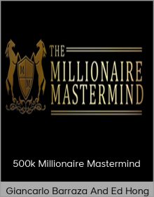 Giancarlo Barraza And Ed Hong - 500k Millionaire Mastermind