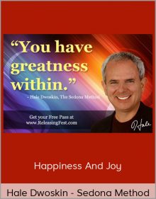 Hale Dwoskin - Sedona Method - Happiness And Joy